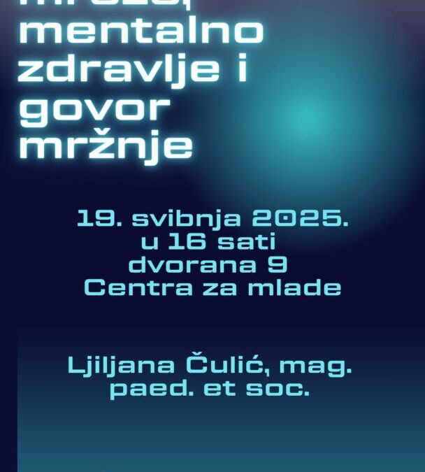 Sažetak predavanja „Ekrani, društvene mreže, mentalno zdravlje i govor mržnje“
